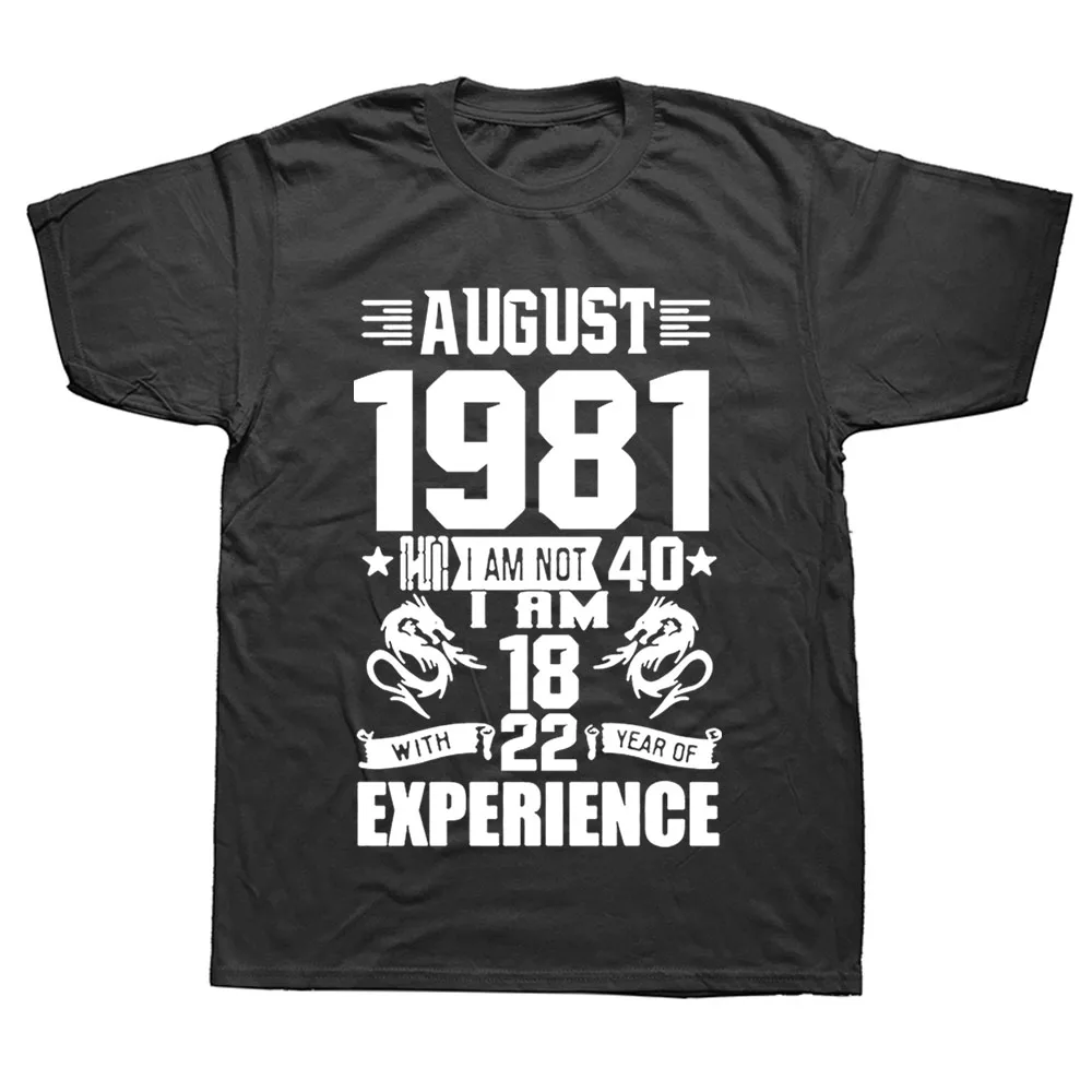 Sündinud augustis 1981 40 Aastat On Fantastiline T-Särgid Sünnipäeva Naljakas Graafiline Puuvillased Lühikesed Varrukad O-Kaeluse Harajuku T-särk